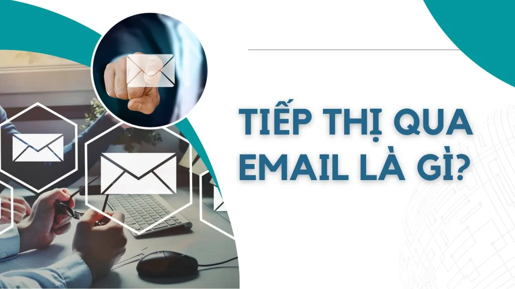 Email marketing là gì?